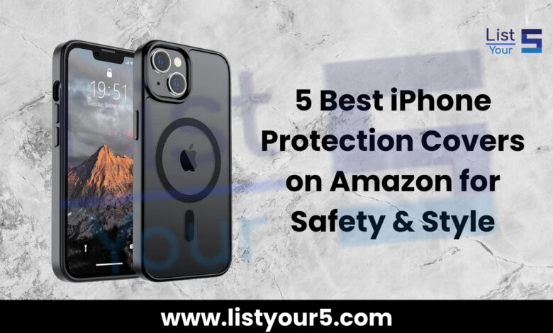 Best iPhone Protection Covers